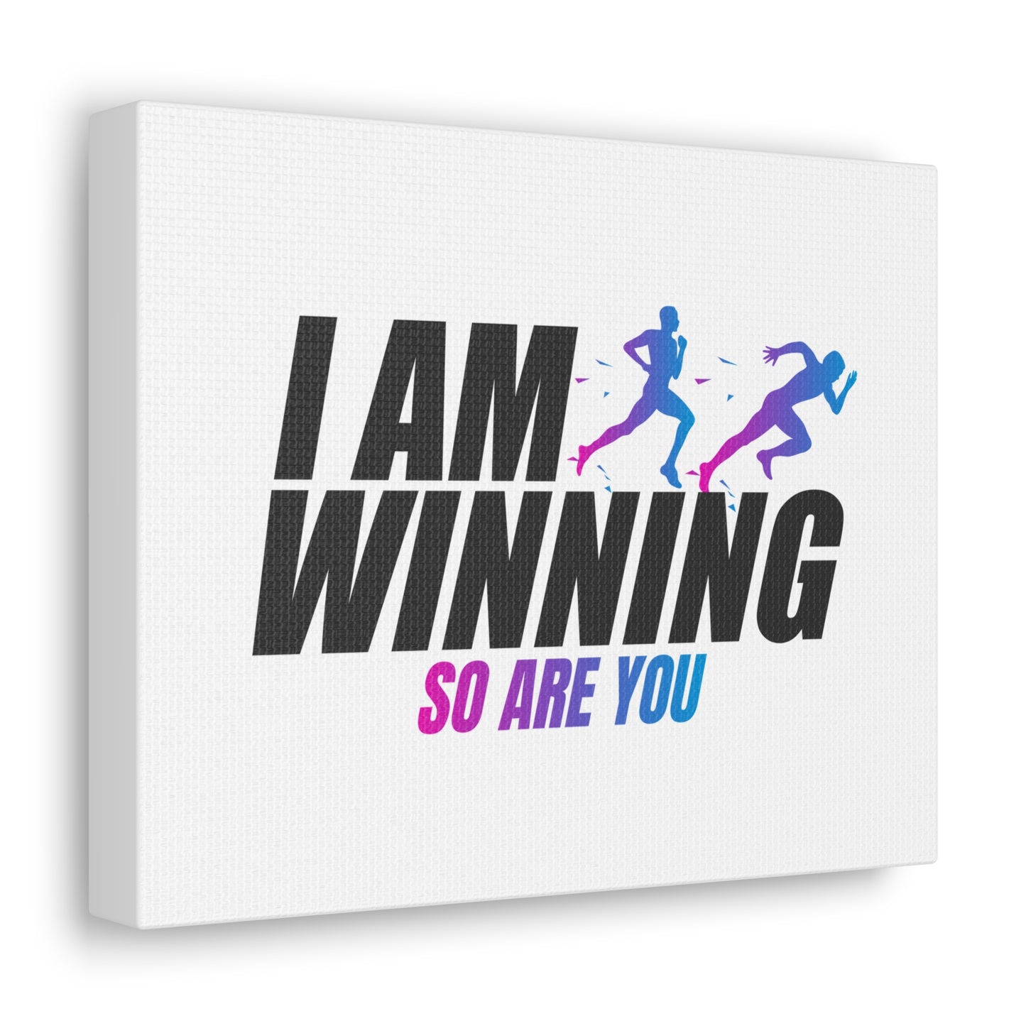 I AM WINNING Canvas Gallery Wraps