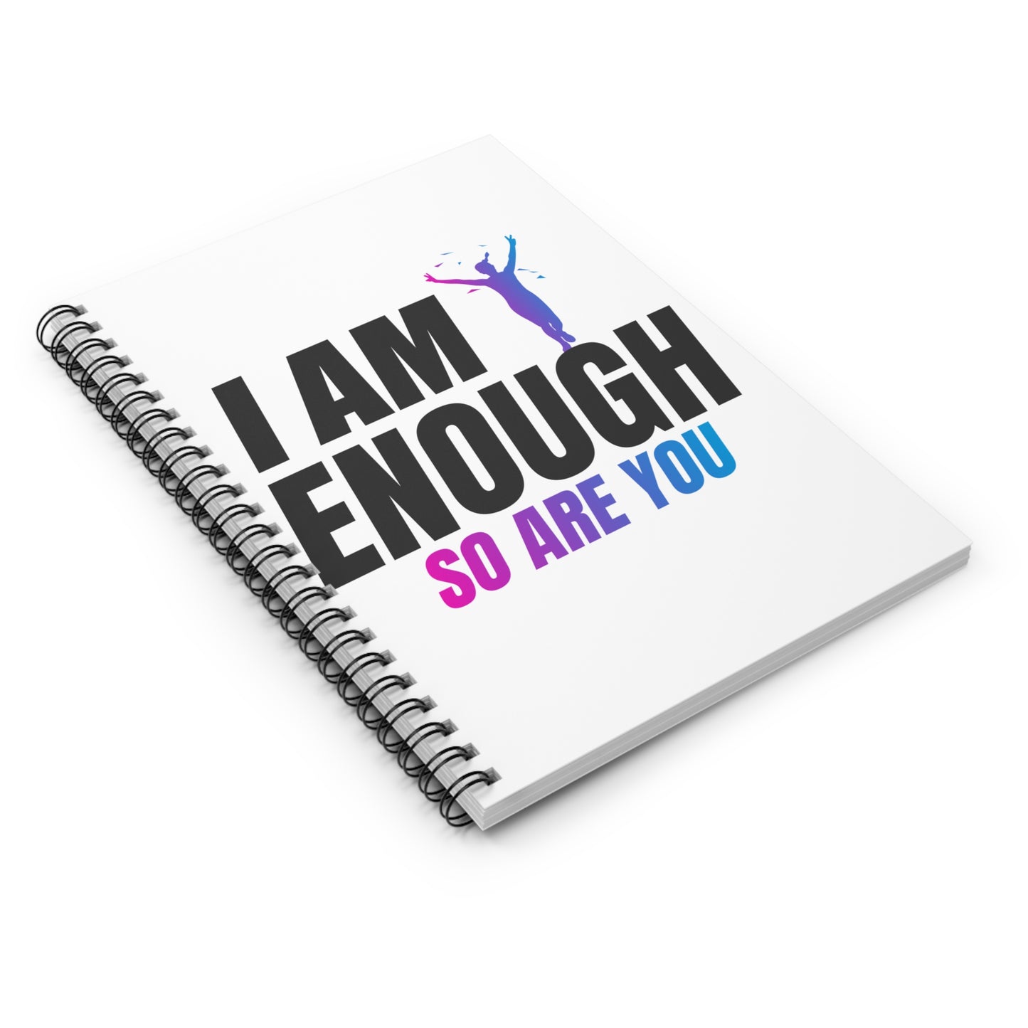 I AM ENOUGH Spiral Notebook - Ruled Line