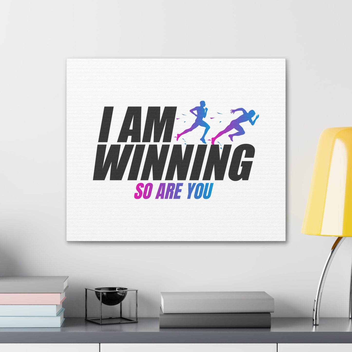 I AM WINNING Canvas Gallery Wraps