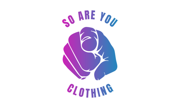 So Are You Clothing